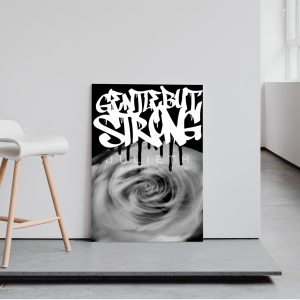 Gentle But Strong Graffiti Print | Rose Urban Botanical Art