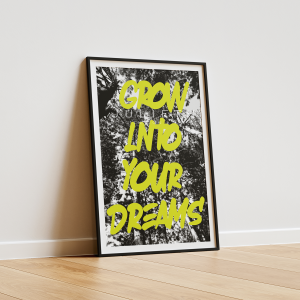 Graffiti Botanical Print: "Grow Into Your Dreams" Motivational Art